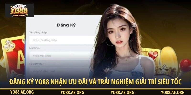 Đăng Ký YO88 Nhận Ưu Đãi Và Trải Nghiệm Giải Trí Siêu Tốc